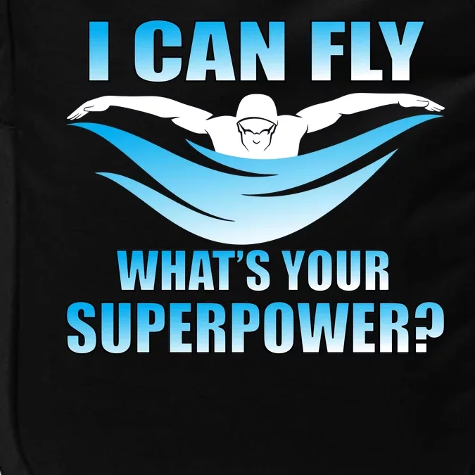 I Can Fly What's Your Superpower Swimming Impact Tech Backpack