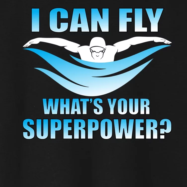 I Can Fly What's Your Superpower Swimming Women's Crop Top Tee