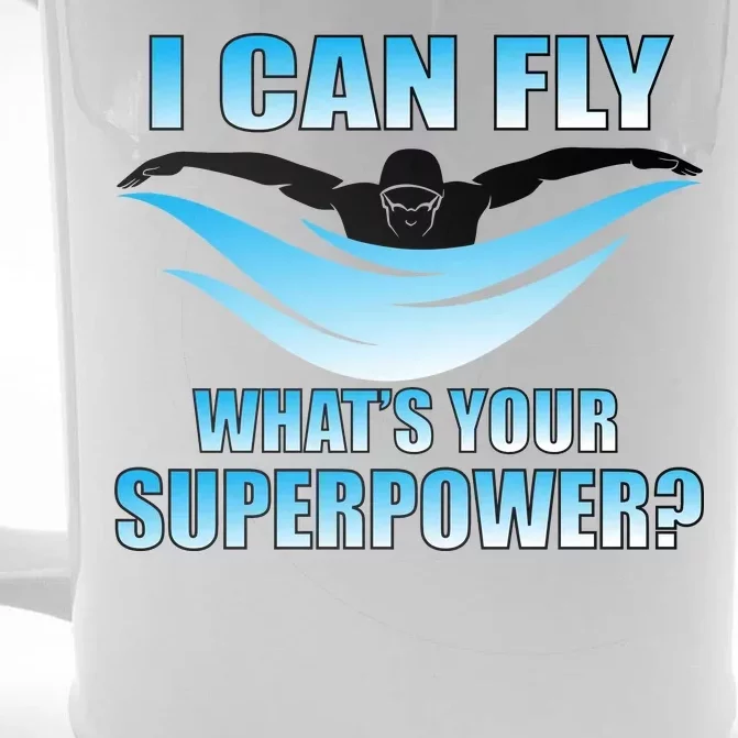 I Can Fly What's Your Superpower Swimming Front & Back Beer Stein