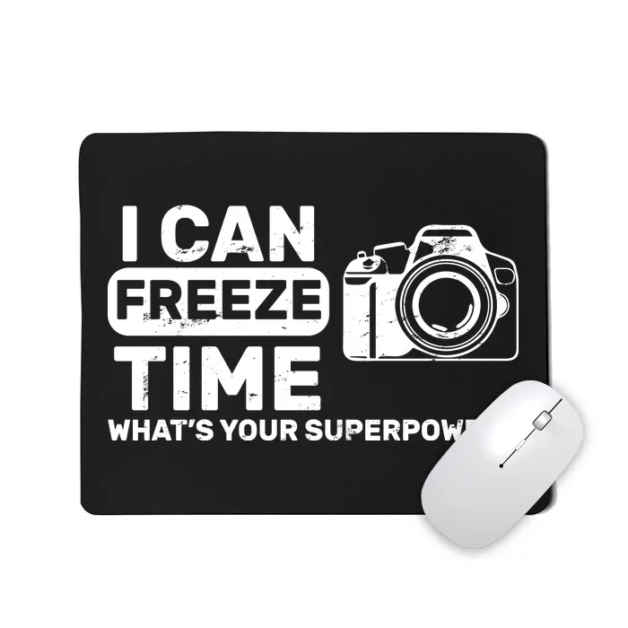 I Can Freeze Time What's Your Superpower? Mousepad