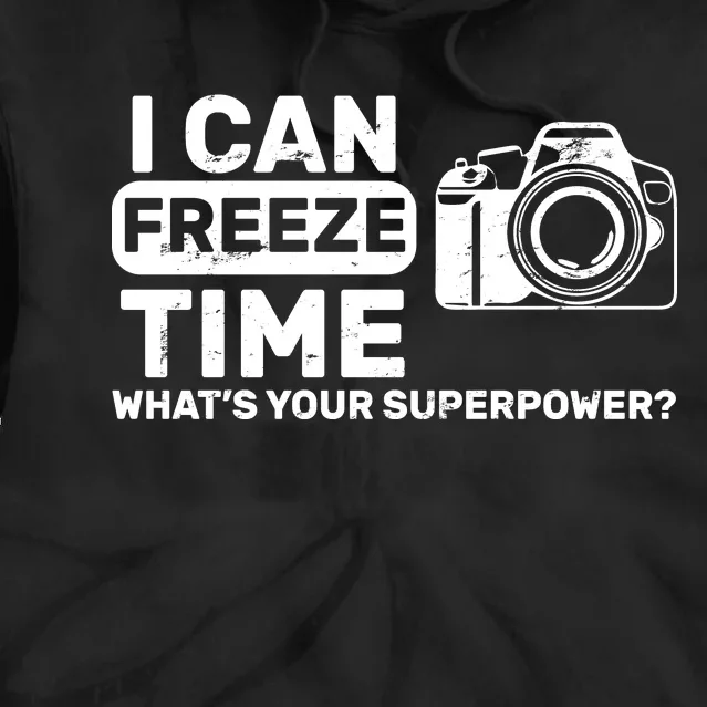 I Can Freeze Time What's Your Superpower? Tie Dye Hoodie