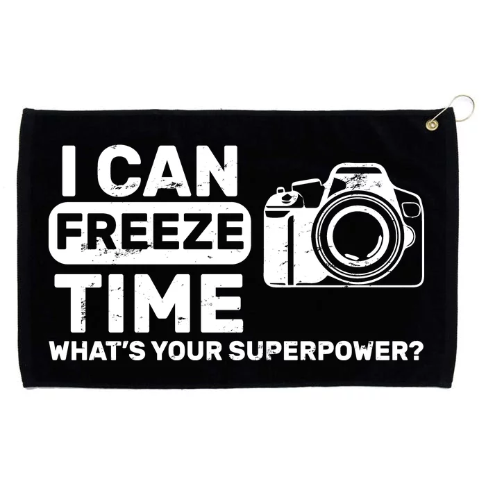 I Can Freeze Time What's Your Superpower? Grommeted Golf Towel