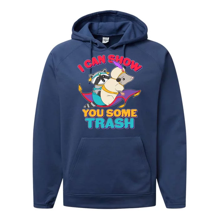 I Can Show You Some Trash Performance Fleece Hoodie