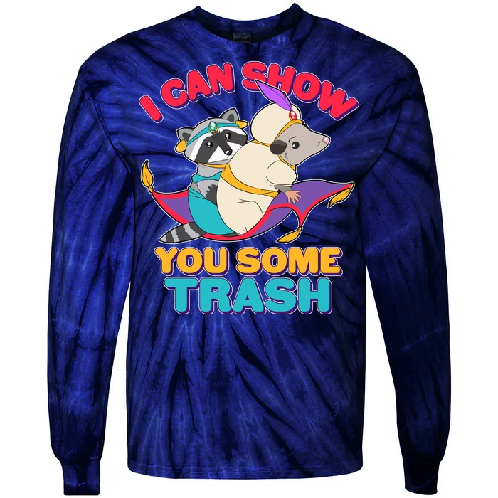 I Can Show You Some Trash Tie-Dye Long Sleeve Shirt