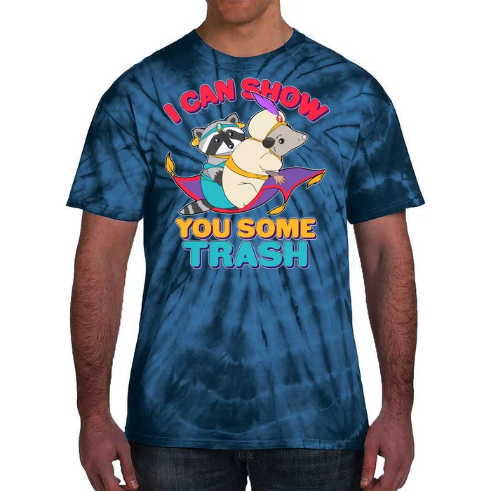 I Can Show You Some Trash Tie-Dye T-Shirt