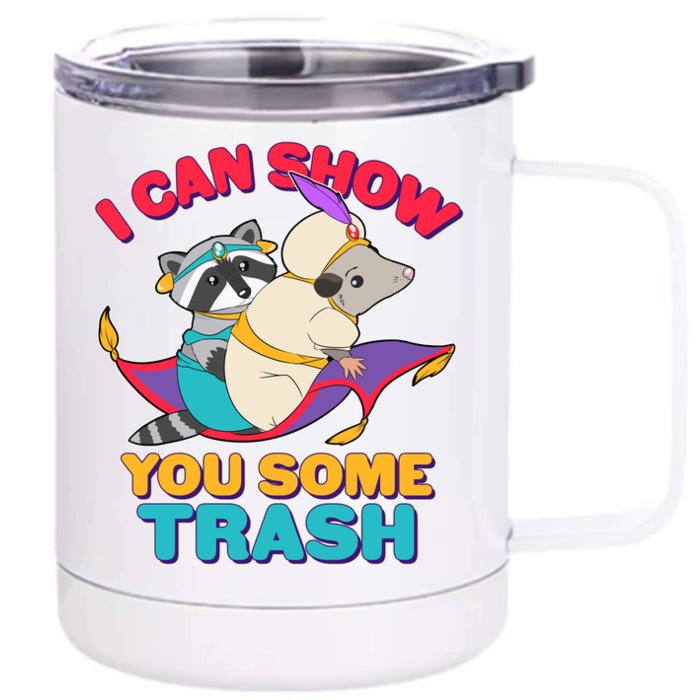 I Can Show You Some Trash Front & Back 12oz Stainless Steel Tumbler Cup