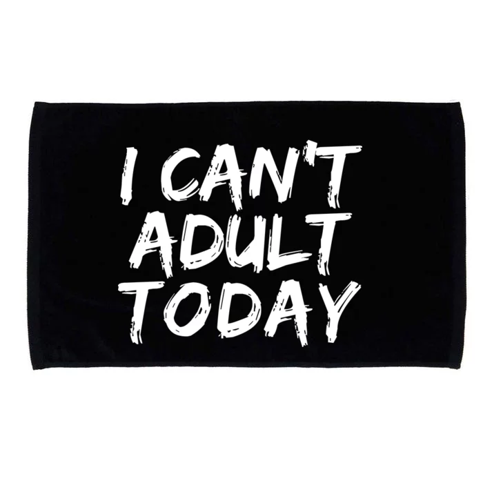 I Can't Adult Today Microfiber Hand Towel