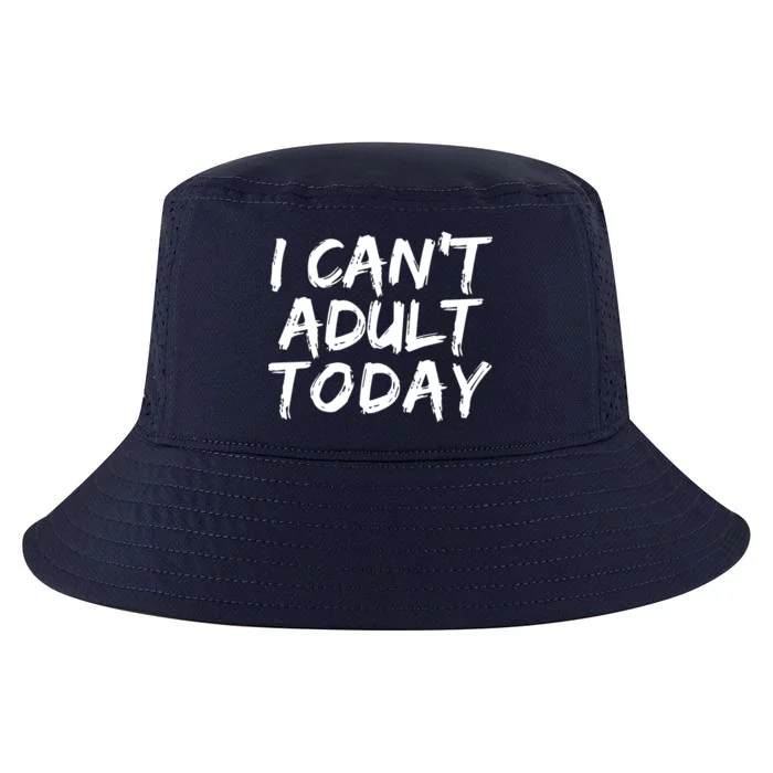 I Can't Adult Today Cool Comfort Performance Bucket Hat