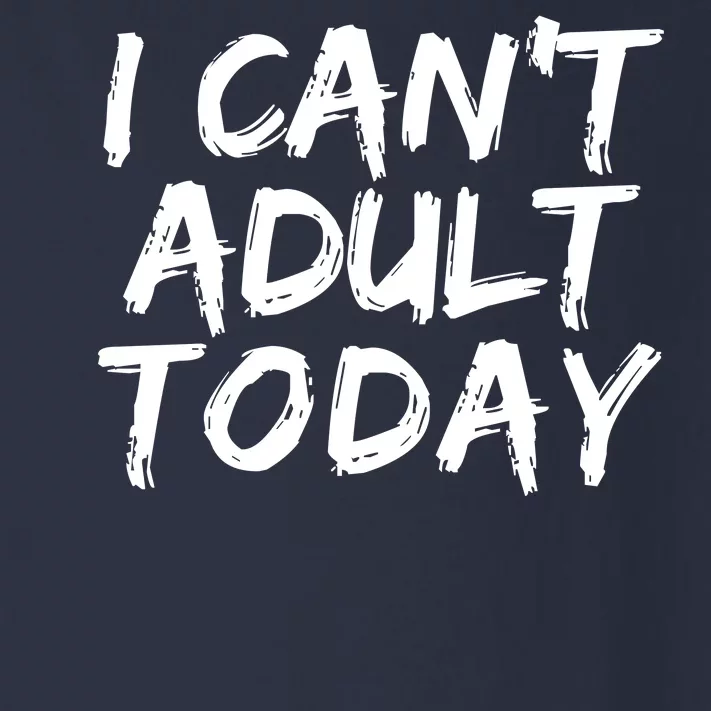 I Can't Adult Today Toddler Long Sleeve Shirt