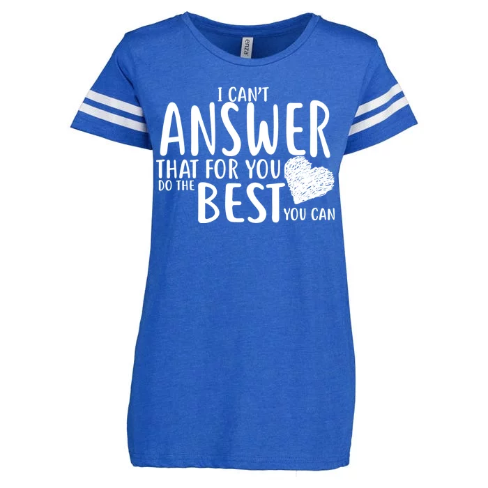 I Can't Answer That For You Do The Best You Can Enza Ladies Jersey Football T-Shirt