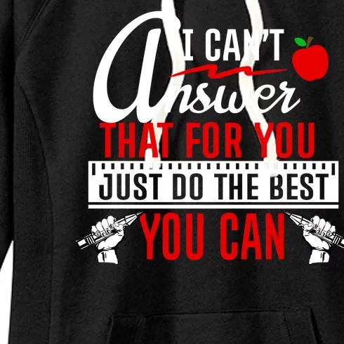 I Cant Answer That Just Do The Best You Can Women's Fleece Hoodie