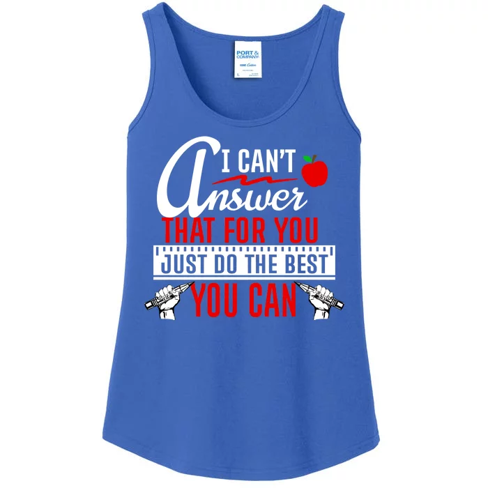 I Cant Answer That Just Do The Best You Can Ladies Essential Tank