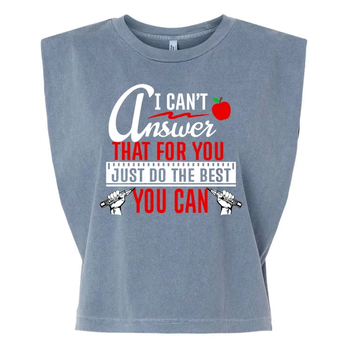 I Cant Answer That Just Do The Best You Can Garment-Dyed Women's Muscle Tee