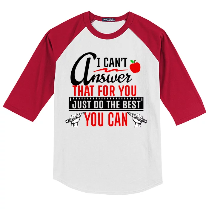 I Cant Answer That Just Do The Best You Can Kids Colorblock Raglan Jersey