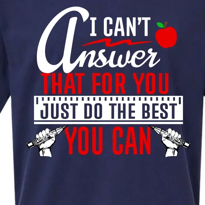 I Cant Answer That Just Do The Best You Can Sueded Cloud Jersey T-Shirt