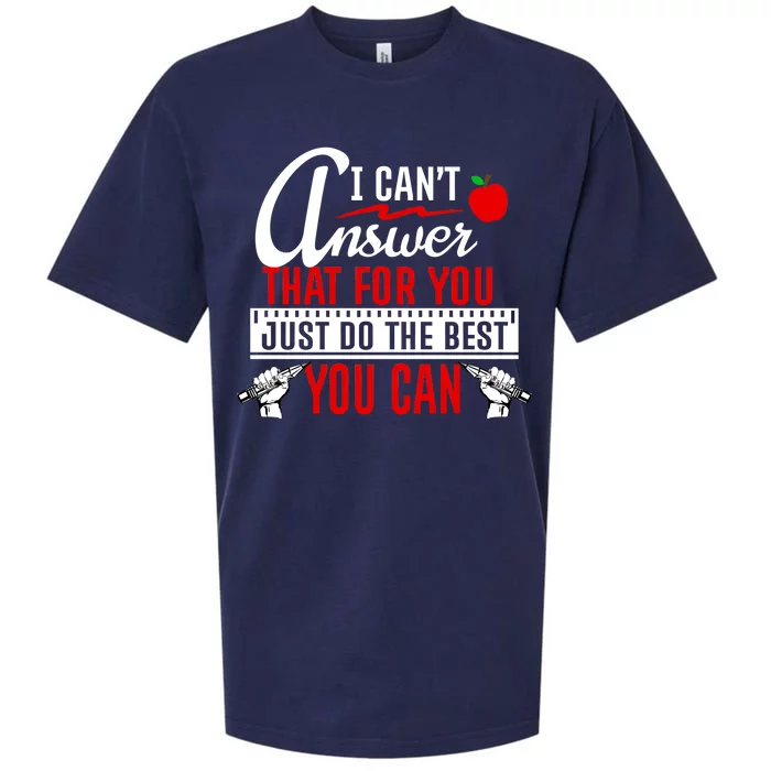 I Cant Answer That Just Do The Best You Can Sueded Cloud Jersey T-Shirt