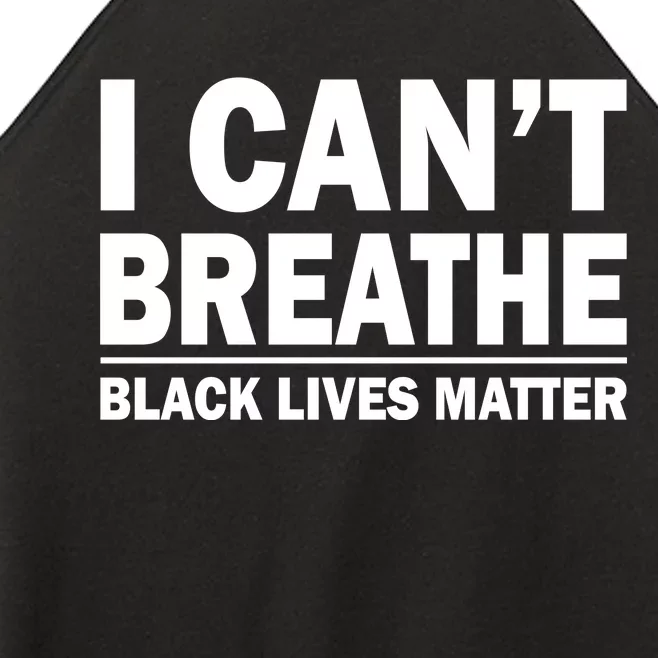 I Can't Breathe Black Lives Matter Women’s Perfect Tri Rocker Tank