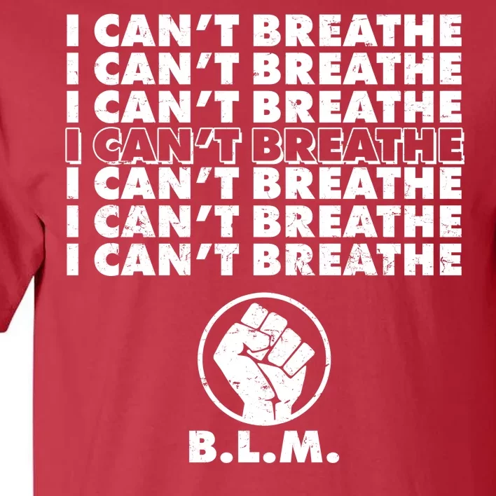 I Can't Breathe Black Lives Matter BLM Fist Tall T-Shirt