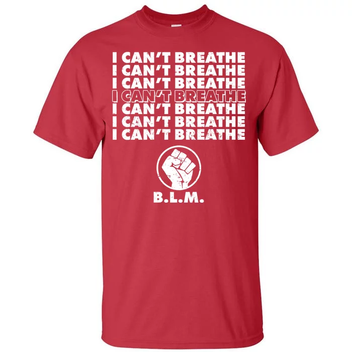 I Can't Breathe Black Lives Matter BLM Fist Tall T-Shirt