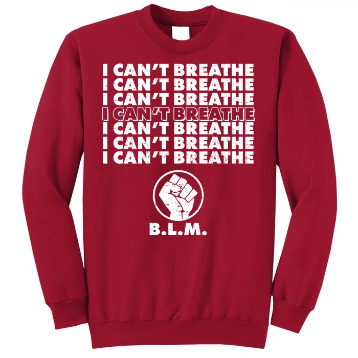 I Can't Breathe Black Lives Matter BLM Fist Tall Sweatshirt