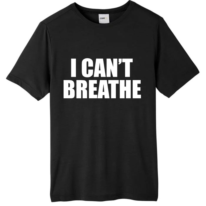 I Can't Breathe George Floyd Black Lives Matter ChromaSoft Performance T-Shirt