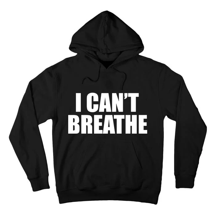 I Can't Breathe George Floyd Black Lives Matter Tall Hoodie