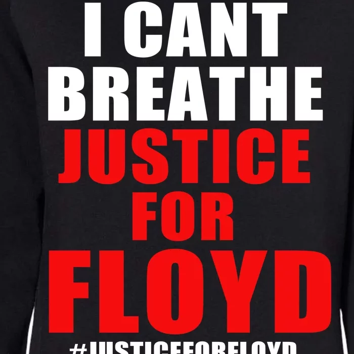 I Can't Breathe Justice For Floyd Womens California Wash Sweatshirt