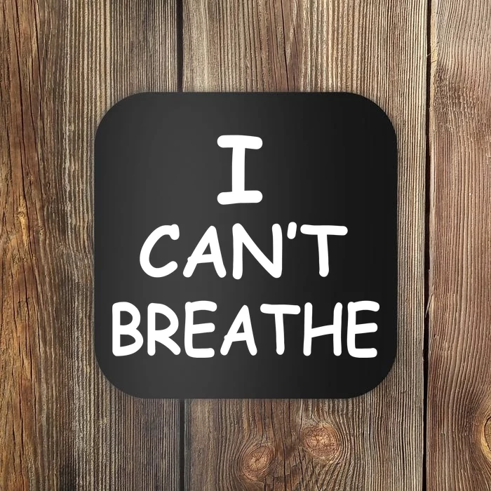 I Can't Breathe Protest Black Lives Matter Message Coaster