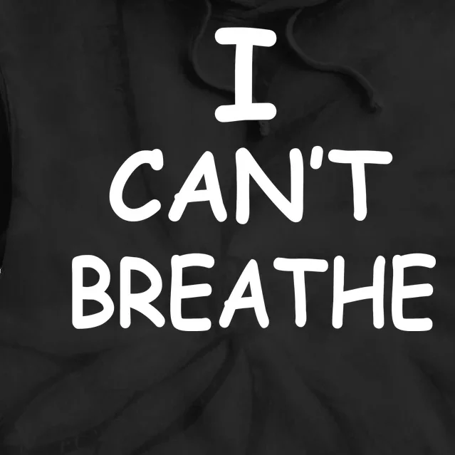 I Can't Breathe Protest Black Lives Matter Message Tie Dye Hoodie