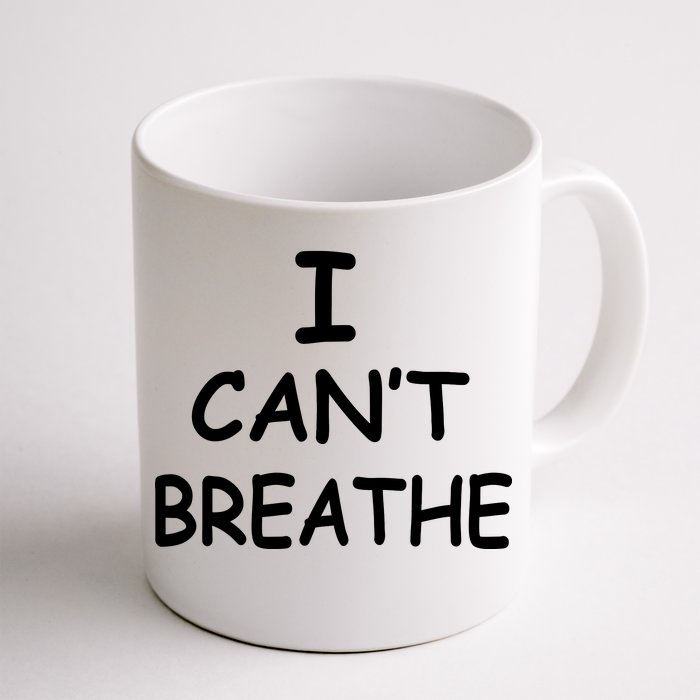 I Can't Breathe Protest Black Lives Matter Message Front & Back Coffee Mug