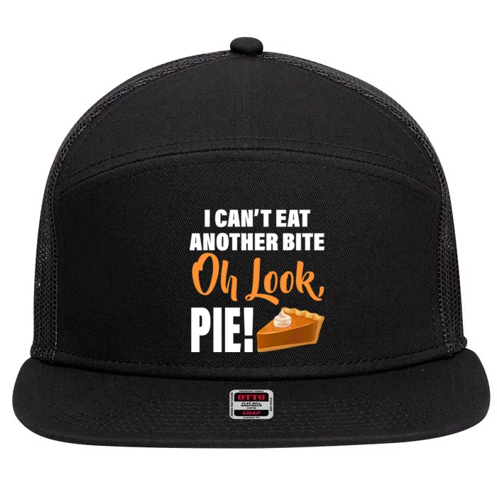 I Can't Eat Another Bite Oh Look PIE! 7 Panel Mesh Trucker Snapback Hat