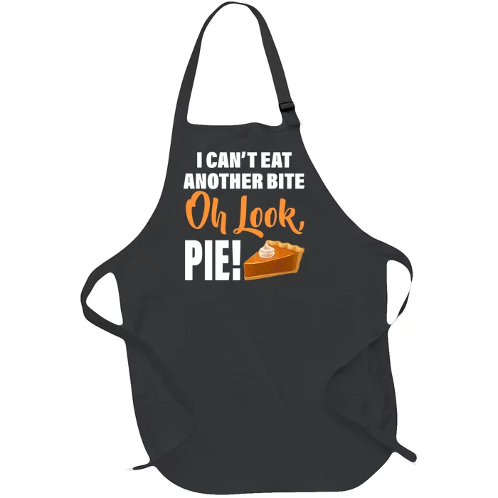 I Can't Eat Another Bite Oh Look PIE! Full-Length Apron With Pocket