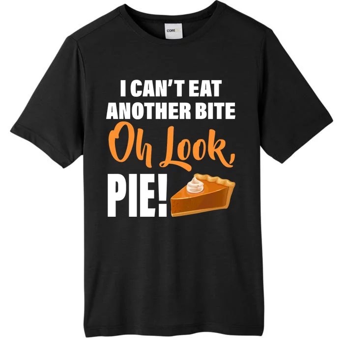 I Can't Eat Another Bite Oh Look PIE! ChromaSoft Performance T-Shirt