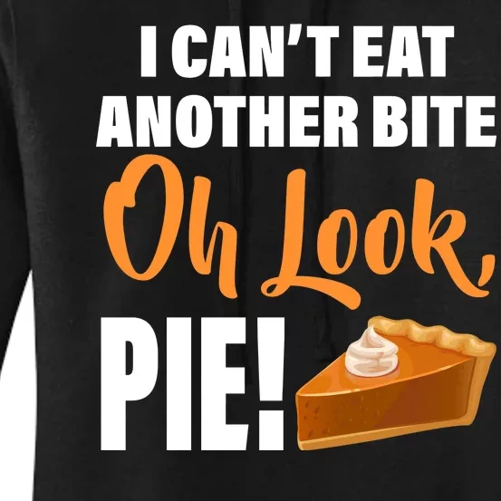 I Can't Eat Another Bite Oh Look PIE! Women's Pullover Hoodie