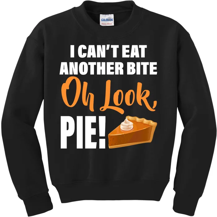 I Can't Eat Another Bite Oh Look PIE! Kids Sweatshirt