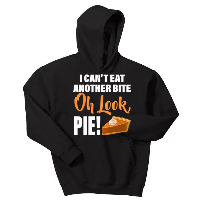 I Can't Eat Another Bite Oh Look PIE! Kids Hoodie