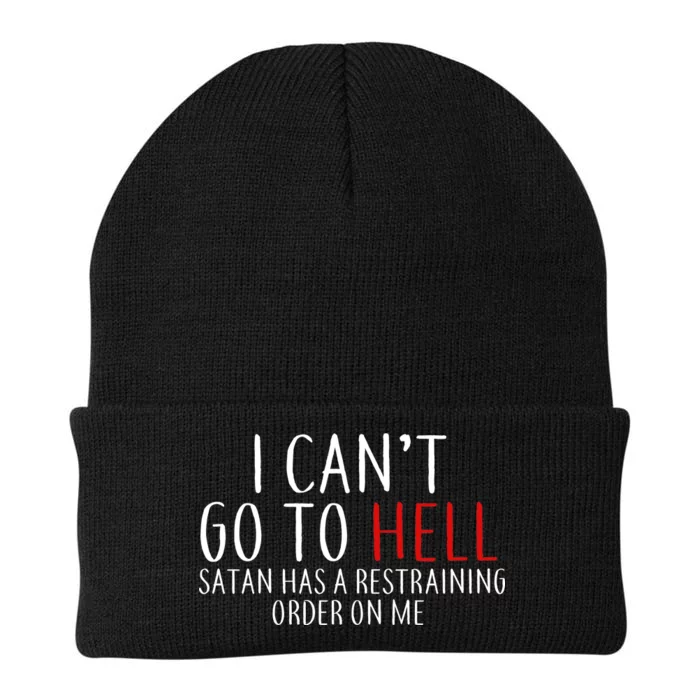 I Can't Go To Hell Satan Has A Restraining Order On Me Knit Cap Winter Beanie