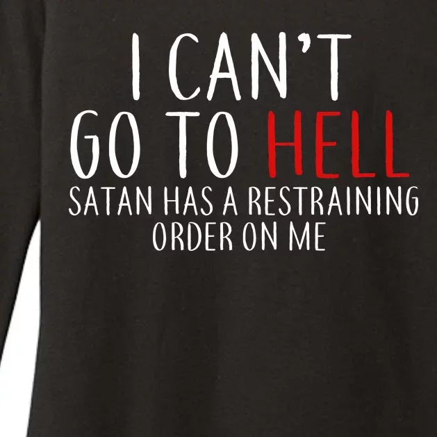 I Can't Go To Hell Satan Has A Restraining Order On Me Womens CVC Long Sleeve Shirt