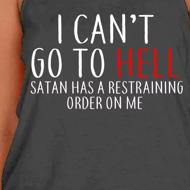 I Can't Go To Hell Satan Has A Restraining Order On Me Women's Knotted Racerback Tank