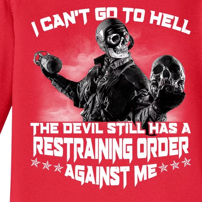 I Can't Go To Hell The Devil Has A Restraining Order Against Me Baby Long Sleeve Bodysuit