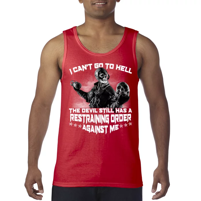 I Can't Go To Hell The Devil Has A Restraining Order Against Me Tank Top