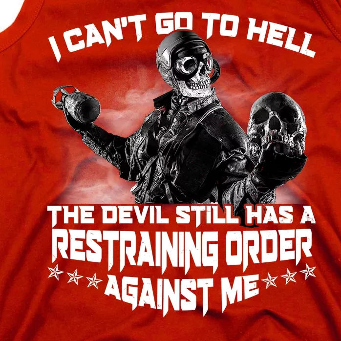 I Can't Go To Hell The Devil Has A Restraining Order Against Me Tank Top