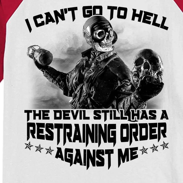 I Can't Go To Hell The Devil Has A Restraining Order Against Me Kids Colorblock Raglan Jersey