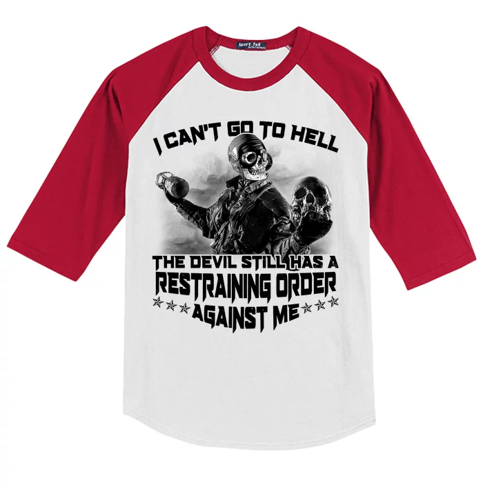 I Can't Go To Hell The Devil Has A Restraining Order Against Me Kids Colorblock Raglan Jersey