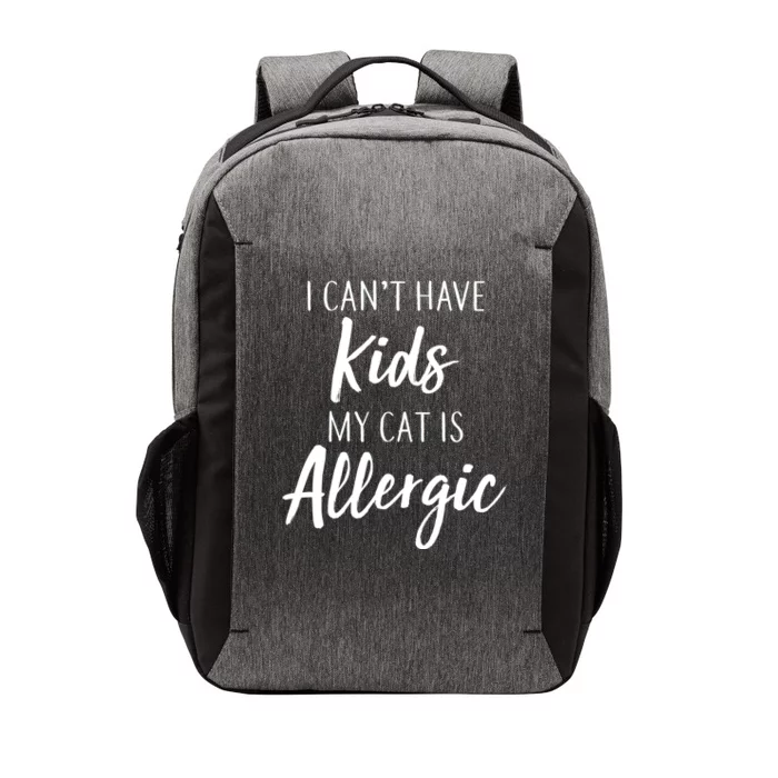 I Can't Have Kids My Cat Is Allergic Vector Backpack