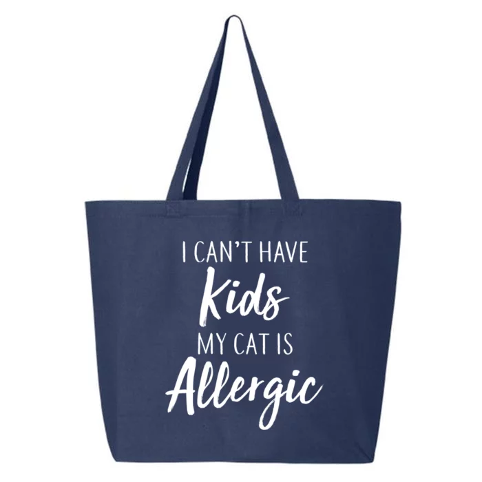 I Can't Have Kids My Cat Is Allergic 25L Jumbo Tote