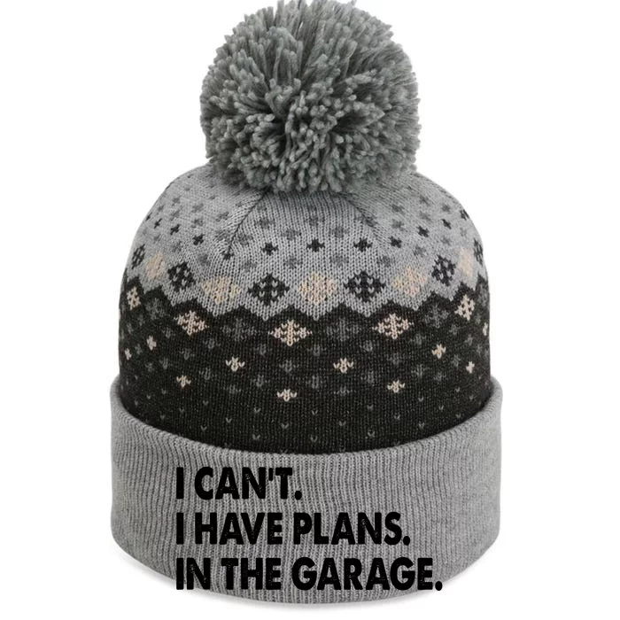 I Can't Have Plans In the Garage The Baniff Cuffed Pom Beanie