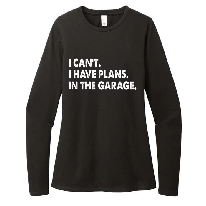 I Can't Have Plans In the Garage Womens CVC Long Sleeve Shirt