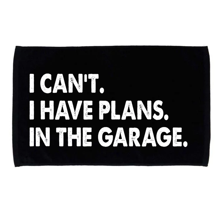 I Can't Have Plans In the Garage Microfiber Hand Towel