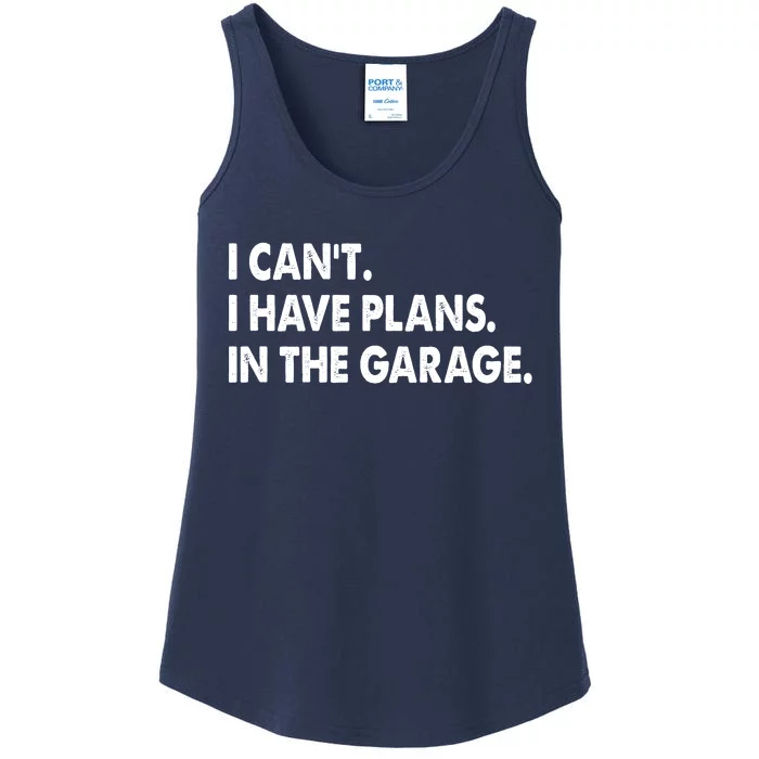 I Can't Have Plans In the Garage Ladies Essential Tank